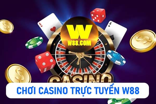 Chơi Casino online tại W88 có công bằng hay không