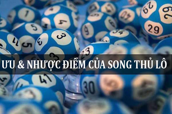 Ưu điểm của việc chơi song thủ lô là gì