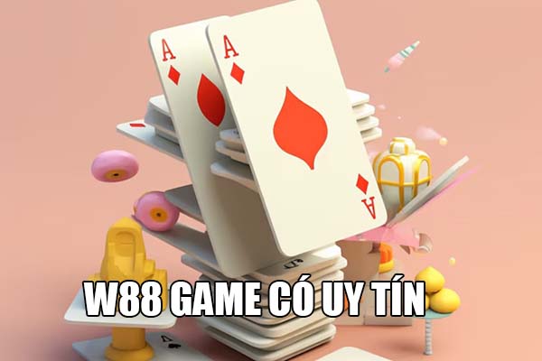 W88 Game có uy tín hay không